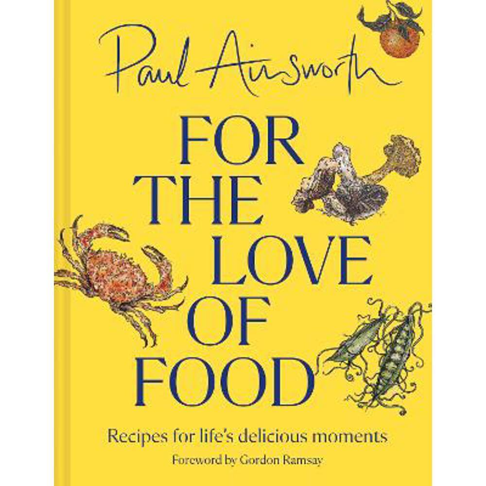 For the Love of Food: Recipes for life's delicious moments (Hardback) - Paul Ainsworth